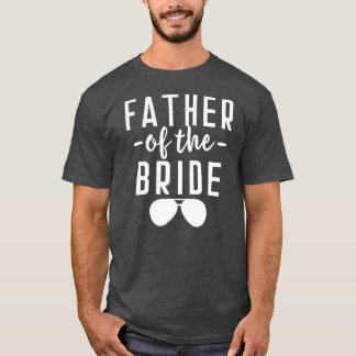 Camiseta Padre de la novia soltera Boda papá hija