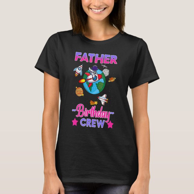 Camiseta Padre De La Tripulación De Cumpleaños Fiesta Espac (Anverso)