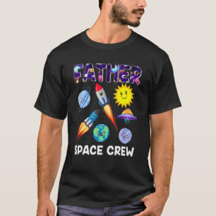 Camiseta Padre De La Tripulación Espacial Padre Del Astro D