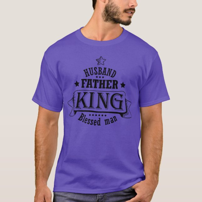 Camiseta Padre de marido y hombre bendecido del rey (Anverso)