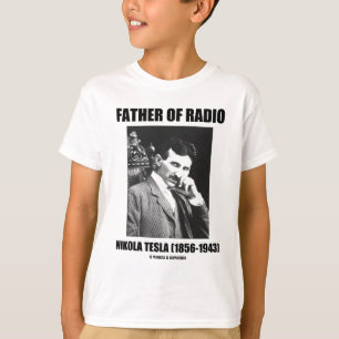 Camiseta Padre de Nikola Tesla de radio (1856-1943)