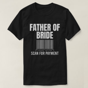 Camiseta Padre De Novia Escaneo Para Pago Divertido Padre