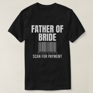 Camiseta Padre De Novia Escaneo Para Pago Divertido Padre
