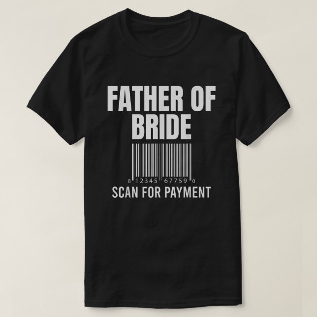 Camiseta Padre De Novia Escaneo Para Pago Divertido Padre (Diseño del anverso)