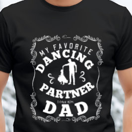 Camiseta Padre de papá, compañero de baile