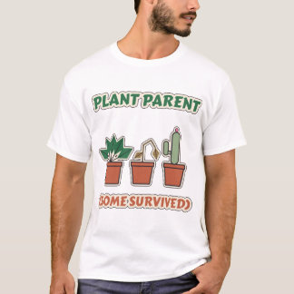Camiseta Padre de Plantas Algunos Sobrevivieron Planta de I