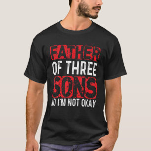 Camiseta Padre de tres hijos No estoy bien Chiste de papá