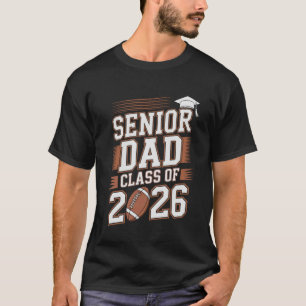 Camiseta Padre de último año Clase de graduado 2026 Fútbol
