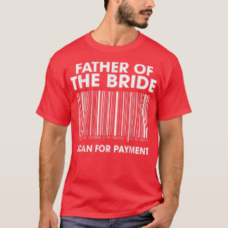 Camiseta Padre Del Escáner De Novias Para El Boda De Pagos