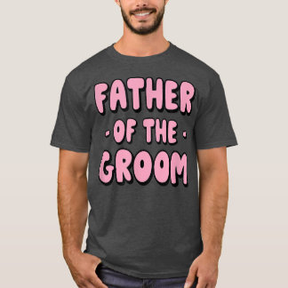 Camiseta Padre Del Fiesta De La Familia Groom Ensayo Padre