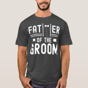 Camiseta Padre Del Groom Dice Boda Del Partido De La Bachil
