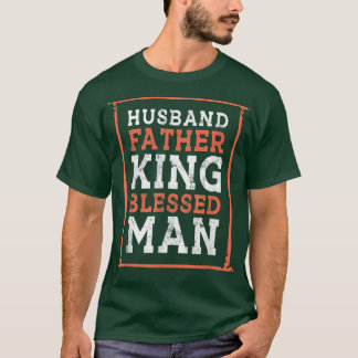 Camiseta Padre del marido Rey Bendito Hombre Orgullo Negro 