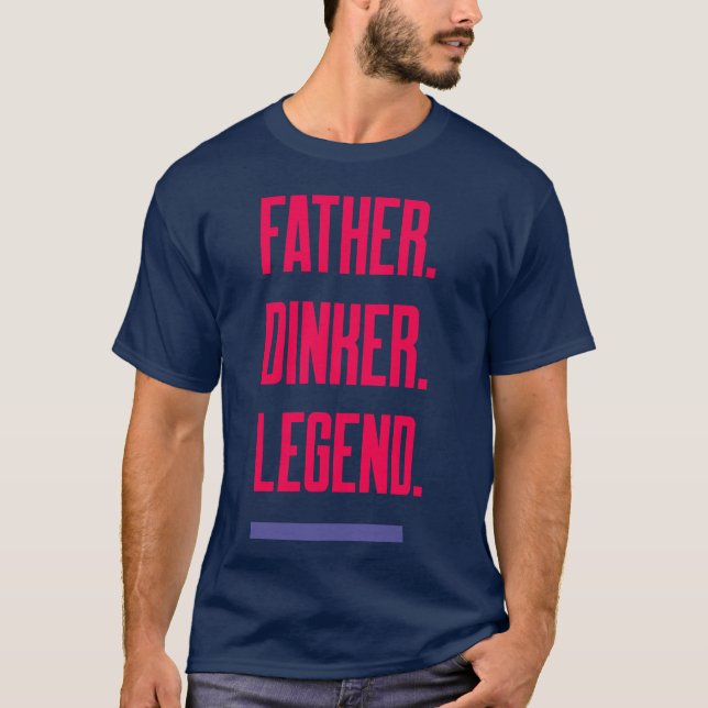 Camiseta Padre Dinker Legend Dad Pickleball (Anverso)