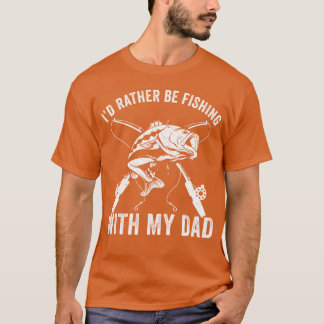 Camiseta Padre E Hijo Prefieren Pescar Con Papá Famoso.