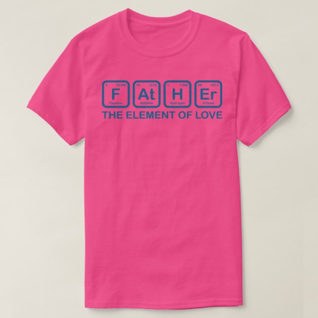 Camiseta Padre El Elemento Del Amor Padre Padre Ciencia Che (Diseño del anverso)