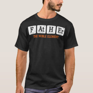 Camiseta Padre El Elemento Noble La Graciosa Ciencia Químic