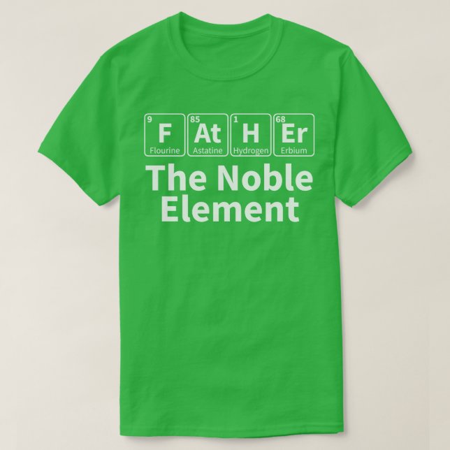 Camiseta Padre El Noble Elemento Científico Científico D (Diseño del anverso)