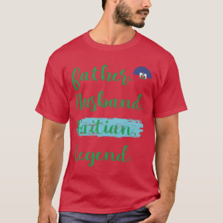 Camiseta Padre Esposo Haitiano Leyenda Haití Papá Orgulloso