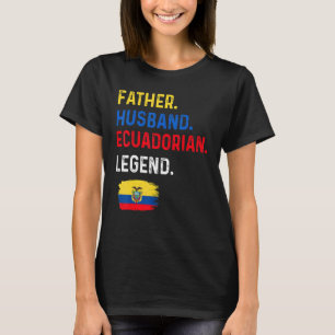 Camiseta Padre Esposo Leyenda Ecuatoriana Orgullo Padre Ecu
