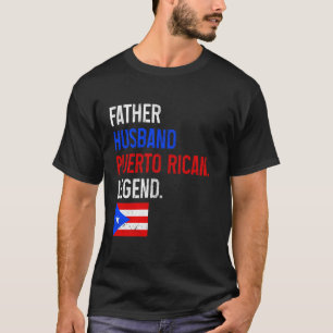 Camiseta Padre Esposo Puertorriqueño Leyenda Orgullo Boricu