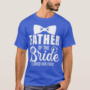 Camiseta Padre Gracioso De La Novia Que Amo Su Primera Boda