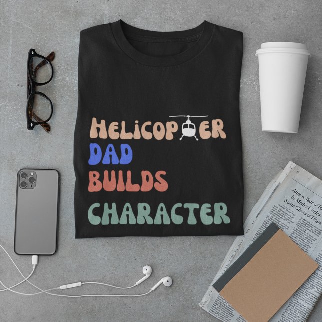 Camiseta Padre Helicóptero Construye Carácter, Frase Divert (Subido por el creador)