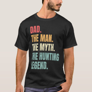 Camiseta Padre Hombre Mitos Leyenda De Caza Funny Padres Me