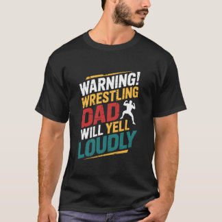 Camiseta Padre luchador lucha lucha libre papá gritará fuer