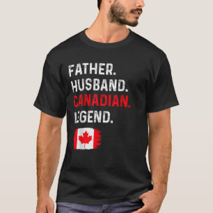 Camiseta Padre Marido Leyenda Canadiense Orgulloso Papá Can