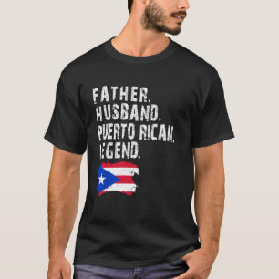 Camiseta Padre marido Leyenda puertorriqueña Papá Orgulloso