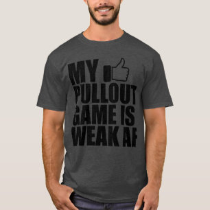 Camiseta Padre Mi juego de exclusión es débil AF b