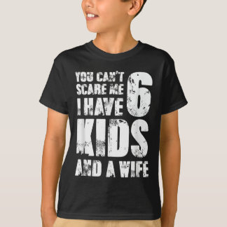 Camiseta Padre no puedes E me tengo 6 hijos y una esposa