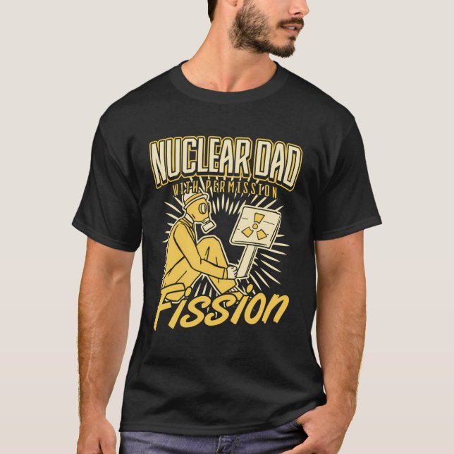 Camiseta Padre Nuclear Con Permiso Para La Fisión De Ing Nu (Anverso)