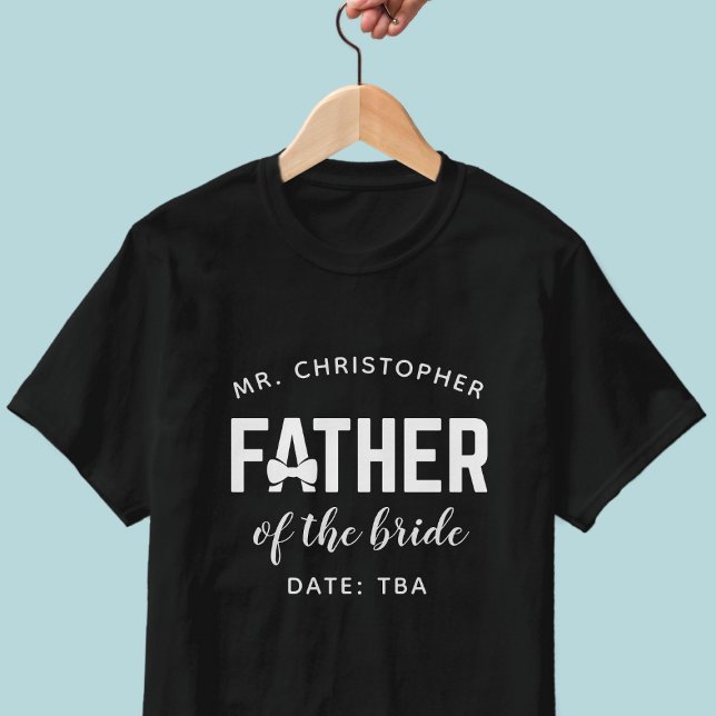 Camiseta Padre padre boda del nombre de la novia (Can be used for any wedding parent - bride or groom. Just add their name and your wedding date)