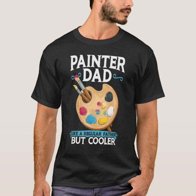 Camiseta Padre Pintor - Como Un Padre Regular Pero Más Fres (Anverso)