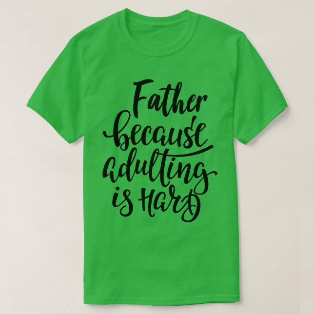 Camiseta Padre Porque El Adulto Es Duro (Diseño del anverso)