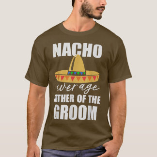 Camiseta Padre promedio de Nacho del novio