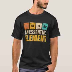 Camiseta Padre Un Elemento Esencial Fa De Tabla Periódica G