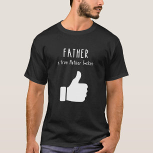 Camiseta Padre un verdadero Día del Padre.