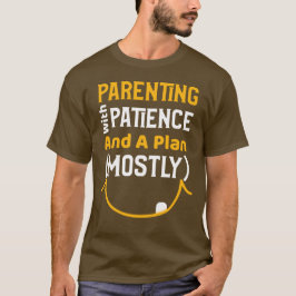 Camiseta Padres con paciencia y un plan, mamá y papá