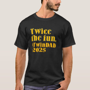 Camiseta Padres gemelos DOS VECES LA DIVERTIDA PAPÁ 2025