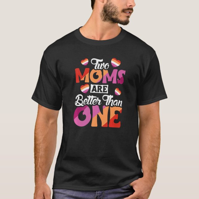 Camiseta Padres Lesbianos Dos Madres Son Mejor Que Una (Anverso)
