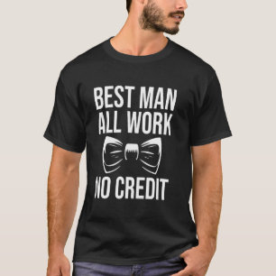 Camiseta Padrino de Boda Todo Trabajo Sin Crédito Despedida