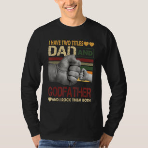 Camiseta Padrino Para Los Hombres Tengo Dos Títulos Papá Y