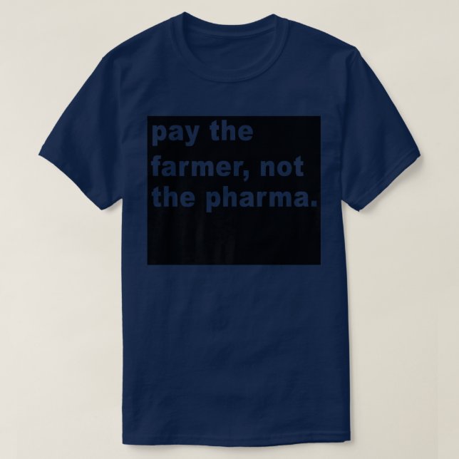 Camiseta Paga Al Campesino No A La Granja Graciosa De Pharm (Diseño del anverso)