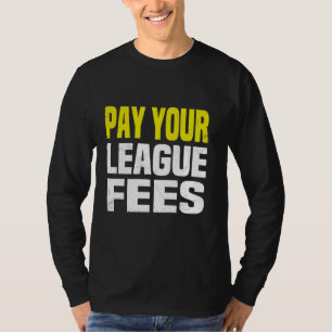 Camiseta Pagar las tarifas de tu liga Fantasía Hombres Fu