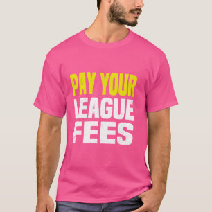 Camiseta Pagar las tarifas de tu liga Fantasía Hombres Fu