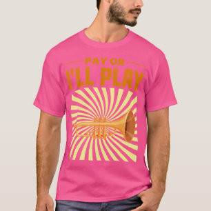 Camiseta Pagar O Jugaré Trumpetista