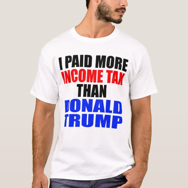 CAMISETA "PAGÉ MÁS IMPUESTOS A LA RENTA QUE DONALD TRUMP" (Anverso)