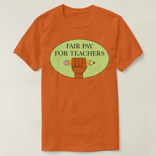 Camiseta Pago Justo Para Nuestros Profesores (Diseño del anverso)